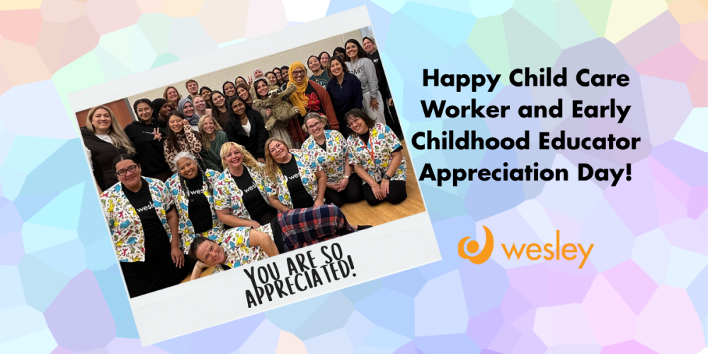 Group of smiling Wesley early childhood educators and child care staff posing together indoors. Text on the image reads “Happy Child Care Worker and Early Childhood Educator Appreciation Day!” and “You are so appreciated!” with the Wesley logo on a colourful geometric background.