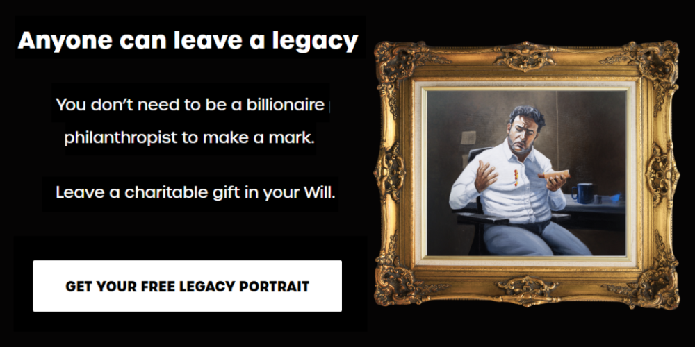 Framed oil painting of a man with spaghetti on his shirt, with text: ‘Anyone can leave a legacy. Leave a charitable gift in your Will.’ Button: ‘Get your free legacy portrait.